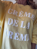 Crème de la crème sweatshirt